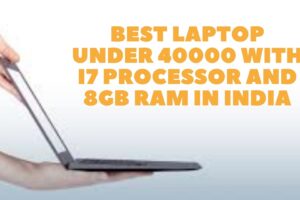 best laptop under 40000 with i7 processor and 8gb ram